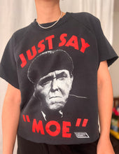 Load image into Gallery viewer, Just say “Moe” tee
